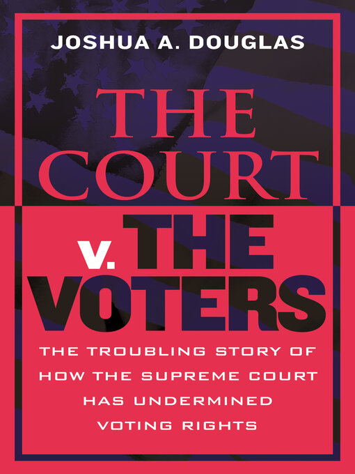 Title details for The Court v. the Voters by Joshua A. Douglas - Available